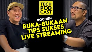 Kohcun Buka-Bukaan Tips Sukses Live Streaming: TechPODCAST