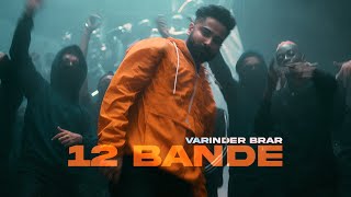 12 Bande - Varinder Brar (Official Video) | New Punjabi Song 2021 | Latest punjabi songs 2021