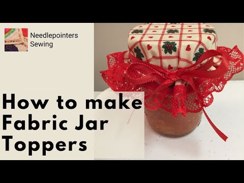 Fabric Jar Toppers - How to make jar covers Fabric Jar Toppers - How to make jar covers