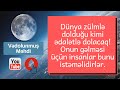 İmam Zamanı (ə.f.) istəyin! O gələcək! (Vədolunmuş Məhdi)