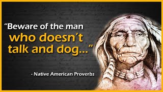 These Native American Proverbs Are Life Changing