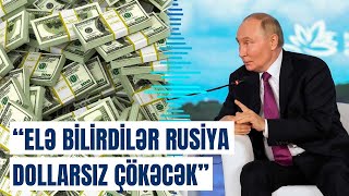 Putindən ABŞ-nin Rusiyaya dollarla xidmət göstərməyəcəyinə reaksiya | İmkanlar axtarmağa məcburuq