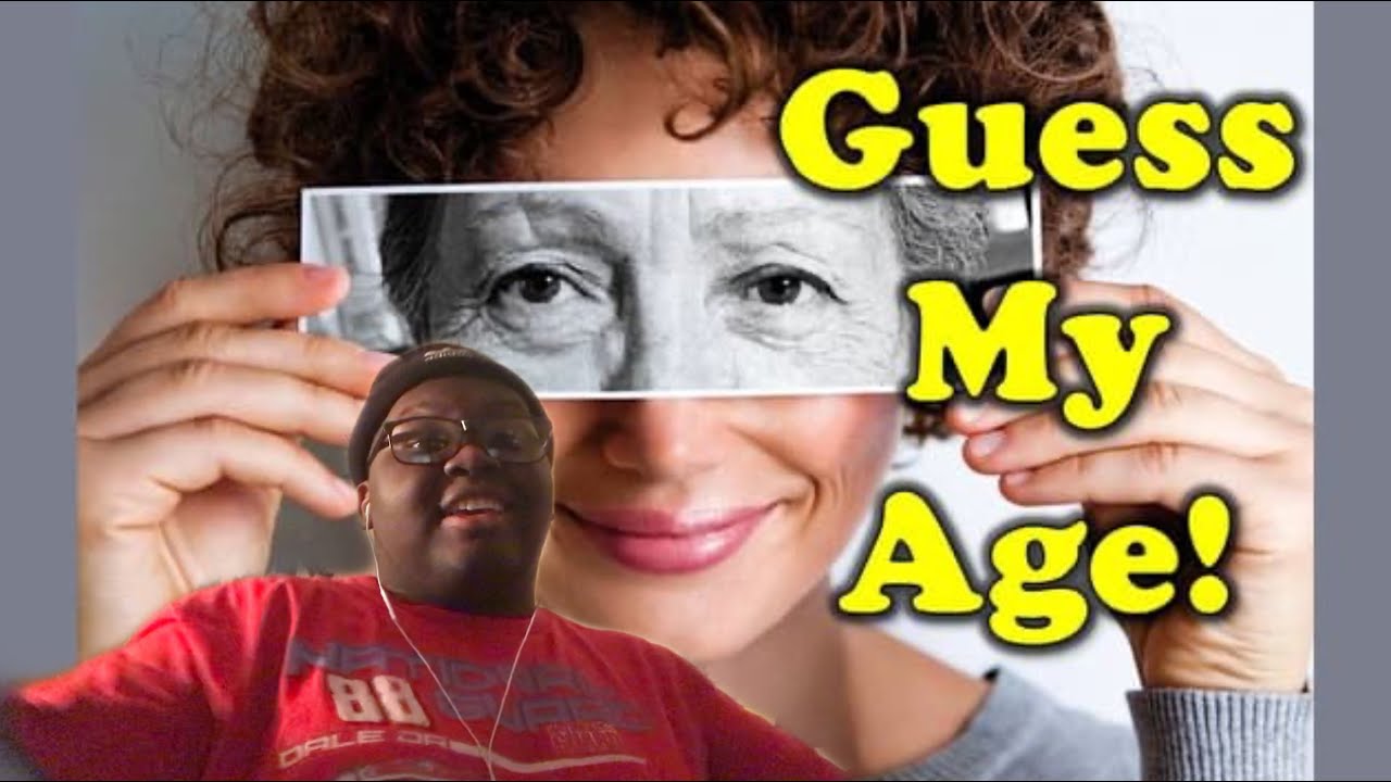 Guess My Age Youtube