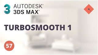 3ds Max Dersleri #57 | Turbosmooth 1