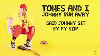 Tones And I - Johnny Run Away Lyric Video