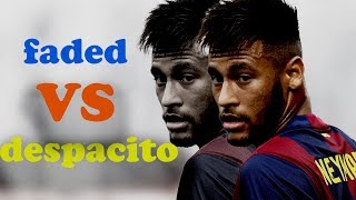 Neymar Jr - Despacito Vs Faded | Skills & Goal | 2017