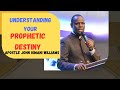 Understanding your Prophetic Destiny || Apostle John Kimani William