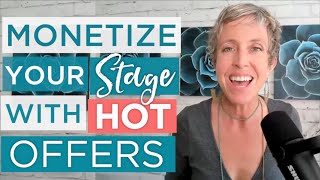 Monetize Your Stage with Hot Offers