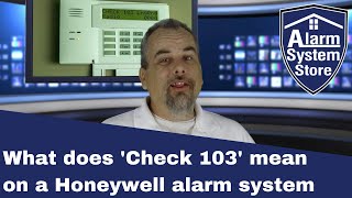 What does the 'Check 103' mean on a Honeywell alarm system?