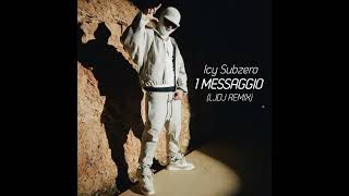 Icy Subzero - 1 Messaggio (LJDJ Remix)
