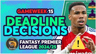 GABRIEL UPDATE ⚠️ | MY FPL GAMEWEEK 15 DEADLINE DECISIONS | Fantasy Premier League Tips 2024/25