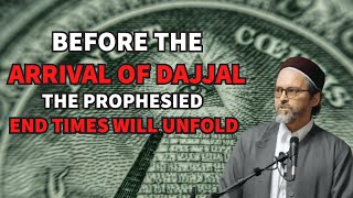 Before The Arrival of Dajjal, the prophesied end times will unfold -  Shaykh Hamza Yusuf
