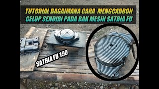 TUTORIAL MENGARBON BAK MESIN SATRIA FU DENGAN CARBON CELUP