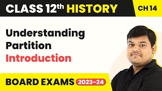 Class 12 History Chapter 14 | Understanding Partition - Introduction (2022-23)