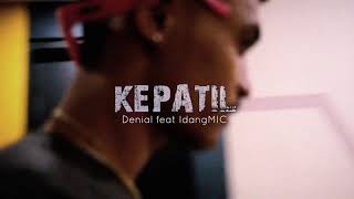 Download Lagu Denial KEPATIL feat IdangMIC... MP3 Gratis