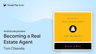 Becoming a Real Estate Agent by Tom Chiarella · Audiobook preview