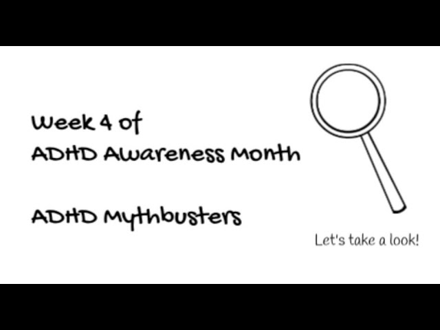 Week 4 Adhd Mythbusting
