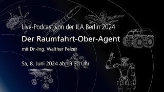 Der Raumfahrt-Ober-Agent | Live-Podcast | ILA Berlin 2024