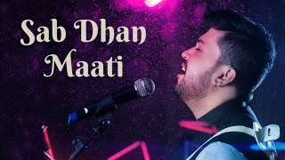 Sab Dhan Maati | Milind Singh | Arijit Singh | Salim-Sulaiman