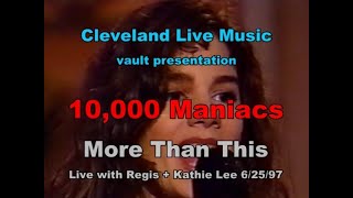10000 Maniacs - More Than This (Roxy Music cover) - Live With Regis and Kathie Lee 6/25/97
