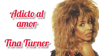 Addicted To Love - Tina Turner (Subtítulos en español)