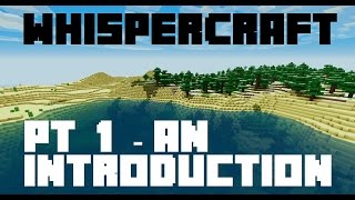 ASMR: Whispercraft - Pt 1 - An Introduction