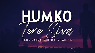 Humko Tere Siva - JalRaj (Official Audio) | Latest Original Song 2022