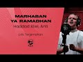 Haddad Alwi, Anti - Marhaban Ya Ramadhan (Lirik Lagu)