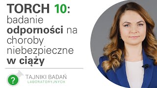 TORCH 10: badanie odporności na choroby niebezpieczne w ciąży [HD]