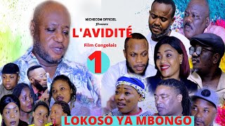 🔴 L' AVIDITÉ EP. 1 | LOKOSO YA MBONGO Film Congolais | AVEC MODERO TSHUKE MOSEKA BAPTISTA LUMUS MAYO