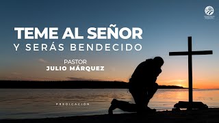 Julio Márquez - Teme al Señor y serás bendecido