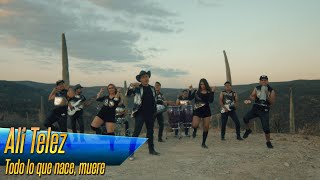 Ali Telez - Lo Que Nace Muere (Video Oficial)