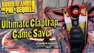 Borderlands The Pre-Sequel | My Lvl 70 Ultimate Claptrap Game Save