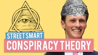 Another Conspiracy Theory Video | StreetSmart