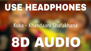 Koka | 8D Audio Song | Khandaani Shafakhana | Sonakshi Sinha | Badshah  🎧 |use headphone