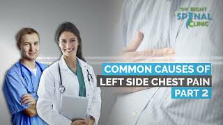 What Causes Left Side Chest Pain? | Part 2 - The Right Spinal Clinic