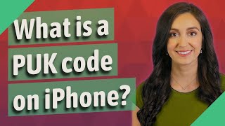 What is a PUK code on iPhone?