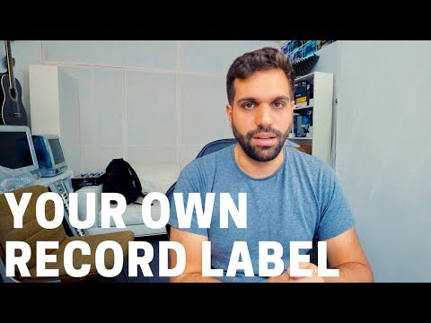 HOW TO START YOUR OWN RECORD LABEL AS AN ARTIST HOW TO START YOUR OWN RECORD LABEL AS AN ARTIST