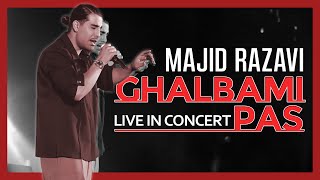 Majid Razavi - Ghalbami Pas (Live In Concert)