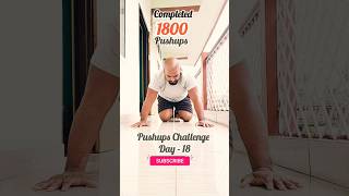 Day - 18 | 1800 Pushups completed 💪 #shorts #pushups #pushupchallenge #viral
