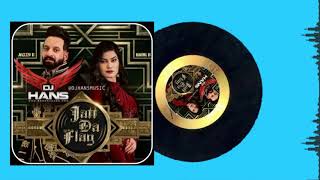 Dj Hans Jatt da Flag Remix jazzy B & kaur B new Punjabi song ItsChallanger