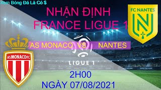 Nhận định As Monaco vs Nantes | Nhận định Ligue 1 hôm nay | Vô địch quốc gia pháp hôm nay