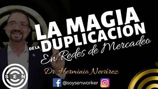 🔥La MAGIA de LA DUPLICACIÓN en Redes de Mercadeo // DR. HERMINIO NEVÁREZ 2021