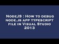 NodeJS : How to debug node.js app typescript file in Visual Studio 2013
