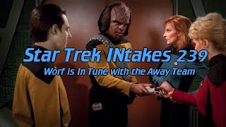 Star Trek INtakes: Worf is In Tune with the Away Team