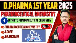 D. Pharma 1st year 2025 । Pharmaceutical chemistry । Ch - 1 Introduction to Pharmaceutical Chemistry