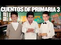 Los cuentos de primaria pt. 3 - EP #577