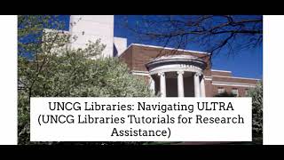 UNCG Libraries Tutorials for Research Assistance (ULTRA) Navigation Video