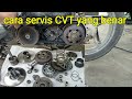 Cara Servis CVT yang benar..matic