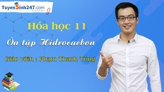 Ôn tập Hidrocacbon - Hóa 11 - Giáo viên : Phạm Thanh Tùng